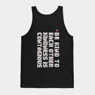 Be Kind to Each Other, Kindness is contagious - positive quote, mosaic pattern, joyful illustration, be kind life style, care,  Friends, Family Party, event decoration and gifts Tank Top